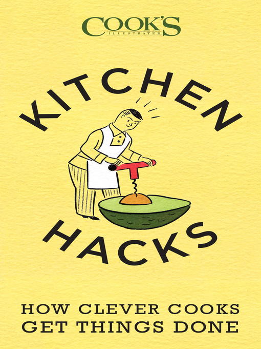 Kitchen Hacks How Clever Cooks Get Things Done